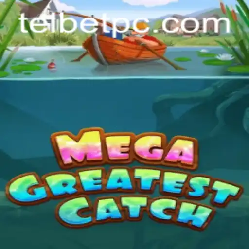 MegaGreatestCatch: The Ultimate Adventure in Gaming with Telbet